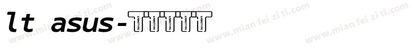 lt asus字体转换